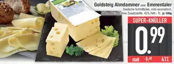 E-Center Goldsteig Almdammer oder Emmentaler Angebot