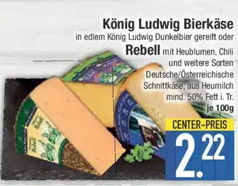 E-Center König Ludwig Bierkäse oder Rebell Angebot