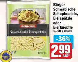 Hit Bürger Schwäbische Schupfnudeln, Eierspätzle oder Eierknöpfle Angebot