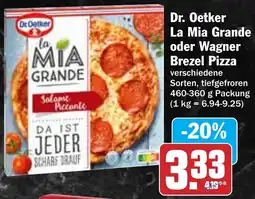 Hit Dr. Oetker La Mia Grande oder Wagner Brezel Pizza Angebot