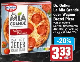 Hit Dr. Oetker La Mia Grande oder Wagner Brezel Pizza Angebot