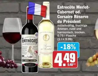 AEZ Entrecôte Merlot- Cabernet od. Corsaire Réserve du Président Angebot