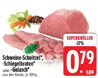 Edeka Schweine-Schnitzel, -Schlegelbraten oder -Gulasch Angebot