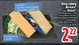 Edeka König Ludwig Bierkäse oder Rebell Angebot