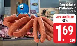 Edeka Rohpolnische oder Pfefferbeiẞer Angebot