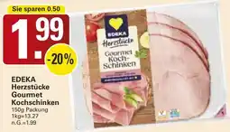 WEZ EDEKA Herzstücke Gourmet Kochschinken Angebot