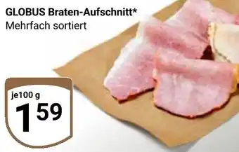 Globus GLOBUS Braten-Aufschnitt Angebot