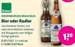 Biomarkt RIEDENBURGER BRAUHAUS Bier oder Radler Angebot