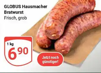 Globus GLOBUS Hausmacher Bratwurst Angebot