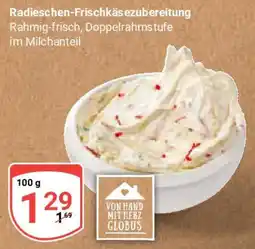 Globus Radieschen-Frischkäsezubereitung Angebot