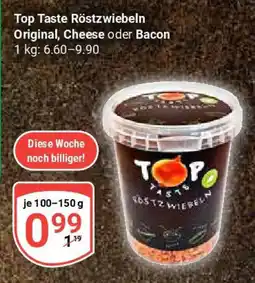 Globus Top Taste Röstzwiebeln Original, Cheese oder Bacon Angebot