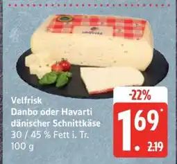 Edeka Velfrisk Danbo oder Havarti dänischer Schnittkäse Angebot