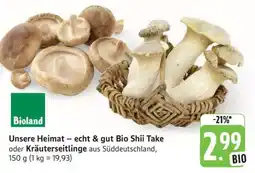 Edeka Unsere Heimat – echt & gut Bio Shii Take oder Kräuterseitlinge Angebot