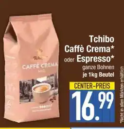 Edeka Tchibo Caffè Crema oder Espresso Angebot