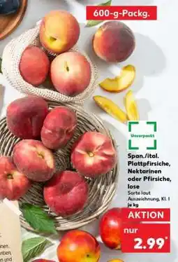 Kaufland Span./ital. Plattpfirsiche, Nektarinen oder Pfirsiche lose Angebot