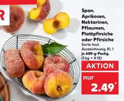 Kaufland Span. Aprikosen, Nektarinen, Pflaumen, Plattpfirsiche oder Pfirsiche Angebot