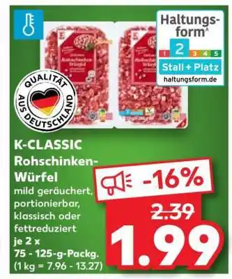 Kaufland K-CLASSIC Rohschinken- Würfel Angebot