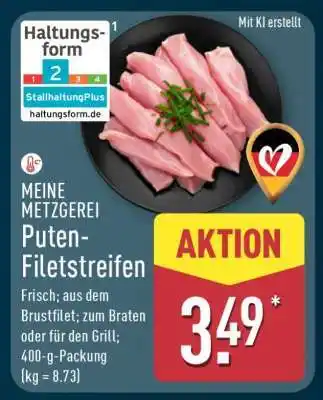 Aldi Nord MEINE METZGEREI Puten-Filetstreifen Angebot