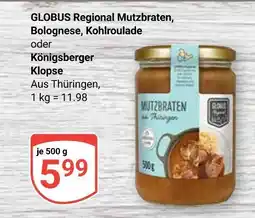 Globus Globus regional mutzbraten, bolognese, kohlroulade oder königsberger klopse Angebot
