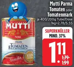 Edeka Mutti Parma Tomaten oder Tomatenmark Angebot