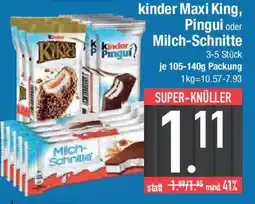 E-Center kinder Maxi King, Pingui oder Milch-Schnitte Angebot