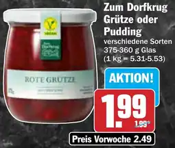 Hit Zum Dorfkrug Grütze oder Pudding Angebot