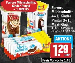 Hit Ferrero Milchschnitte, 4+1, Kinder Pingui 3+1. Maxi King Angebot