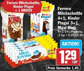Hit Ferrero Milchschnitte, 4+1, Kinder Pingui 3+1. Maxi King Angebot