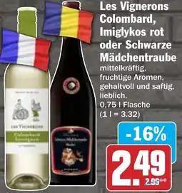 Hit Les Vignerons Colombard, Imiglykos rot oder Schwarze Mädchentraube Angebot