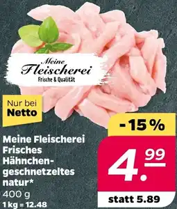 NETTO Meine Fleischerei Frisches Hähnchengeschnetzeltes natur Angebot