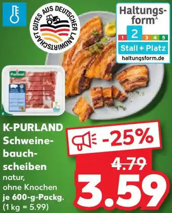 Kaufland K-PURLAND Schweinebauchscheiben Angebot