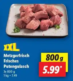 Lidl Metzgerfrisch Frisches Putengulasch Angebot