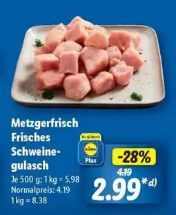 Lidl Metzgerfrisch Frisches Schweinegulasch Angebot