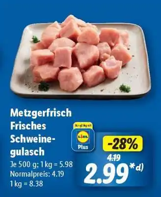 Lidl Metzgerfrisch Frisches Schweinegulasch Angebot