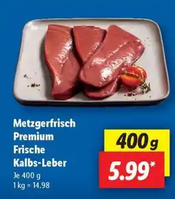 Lidl Metzgerfrisch Premium Frische Kalbs-Leber Angebot