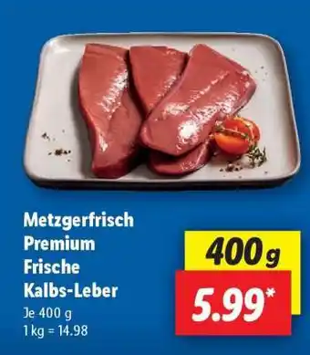 Lidl Metzgerfrisch Premium Frische Kalbs-Leber Angebot