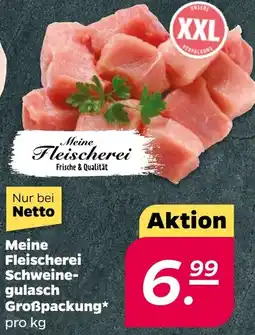 NETTO Meine Fleischerei Schweinegulasch Großpackung Angebot