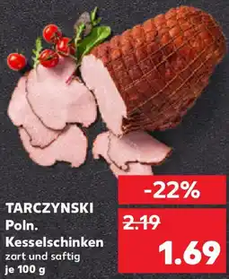Kaufland TARCZYNSKI Poln. Kesselschinken Angebot