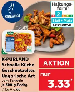 Kaufland K-PURLAND Schnelle Küche Geschnetzeltes Ungarische Art Angebot