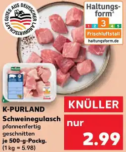 Kaufland K-PURLAND Schweinegulasch Angebot