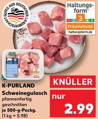 Kaufland K-PURLAND Schweinegulasch Angebot