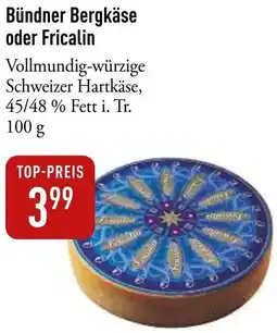 Galeria Markthalle Bündner Bergkäse oder Fricalin Angebot