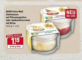 REWE Rewe Feine Welt Zimtmousse Auf Pflaumengrütze Oder Spekulatiuscreme Mit Birne Angebot