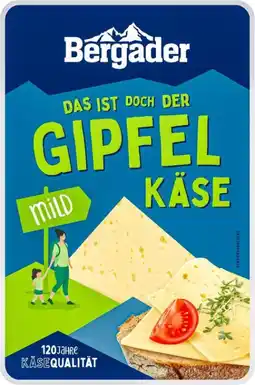 Kaufland Bergader Das ist doch der Gipfel Käse Angebot