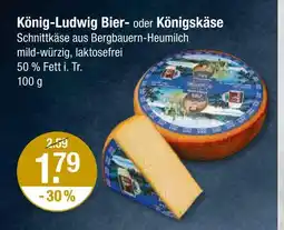 V Markt König-ludwig bier- oder königskäse Angebot