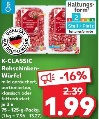 Kaufland K-CLASSIC Rohschinken- Würfel Angebot