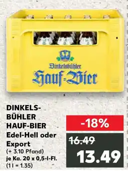 Kaufland DINKELS- BÜHLER HAUF-BIER Edel-Hell oder Export Angebot