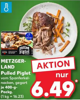 Kaufland METZGER- LAND Pulled Piglet Angebot