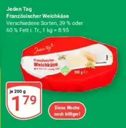 Globus Jeden Tag Französischer Weichkäse Angebot