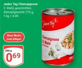 Globus Jeden Tag Champignons Angebot